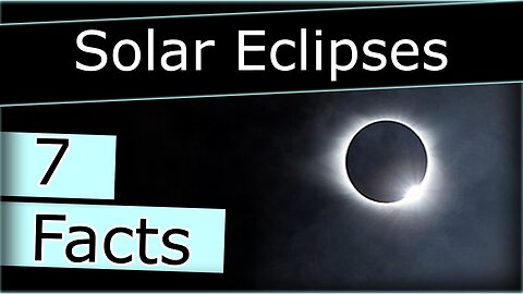 7 Facts about Solar Eclipses