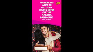 Top 3 Amazing Raksha Bandhan Gift Ideas For Sisters