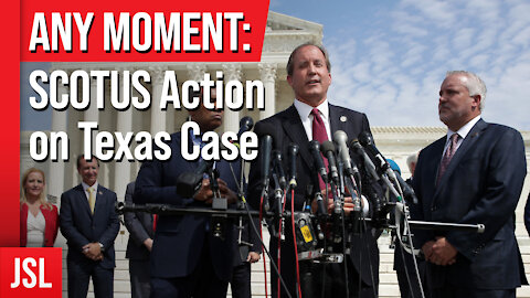 ANY MOMENT: SCOTUS Action on Texas Case