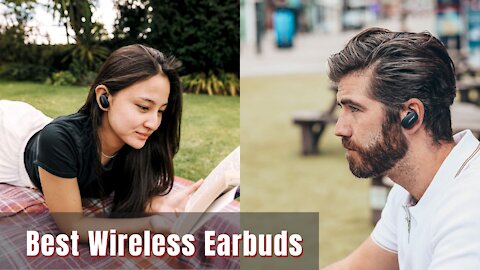 Top 10 Wireless Earbuds in 2021 to Listen Music