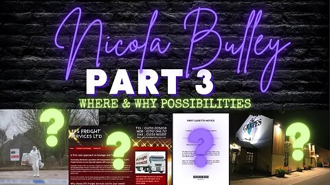 NICOLA BULLEY | PART 3 | WHERE & WHY? | A FEW POSSIBILITIES...