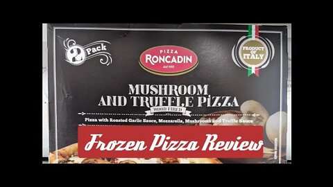 FROZEN PIZZA REVIEW: Roncadin Mushroom and Truffle Pizza