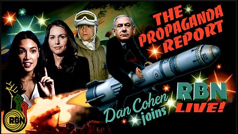 Dan Cohen Joins The Propaganda Report | A Tsunami of Israeli Lies | Luke Skywalker Joins The Empire