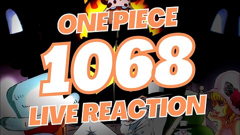 One Piece Chapter 1068 Live Reaction! 🔴