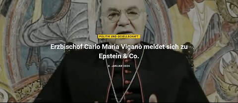 Beitrag vom 8.1.2024 - Erzbischof Carlo Maria Viganò meldet sich zu Epstein & Co.