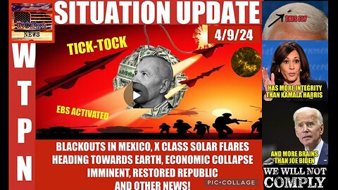 WTPN SITUATION UPDATE 4/9/24 (related info and links in description)