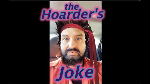 The Hoarder's Joke
