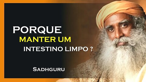 COMO MANTER O SEU INTESTINO LIMPO, SADHGURU DUBLADO 2023