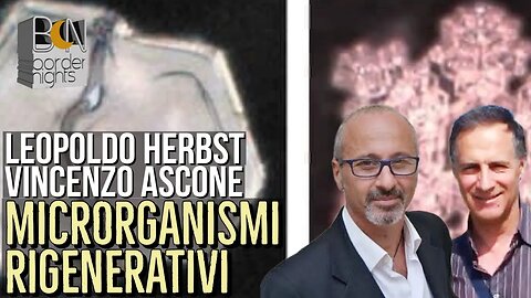 MICRORGANISMI RIGENERATIVI - VINCENZO ASCONE con LEOPOLDO HERBST