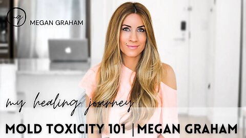 My Healing Journey | Mold Toxicity 101