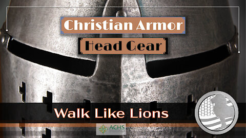 "Christian Armor :Head Gear" Walk Like Lions Christian Daily Devotion with Chappy Nov 23, 2020