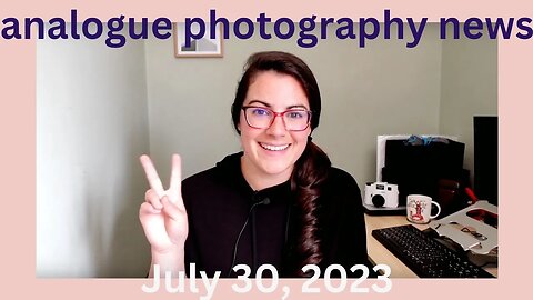 Analogue Photography News! July 30, 2023
