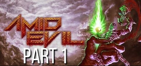 Amid Evil part 1 - Going Medieval