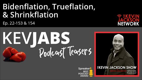 Bidenflation Trueflation Shrinkflation - The Kevin Jackson Network KevJabs