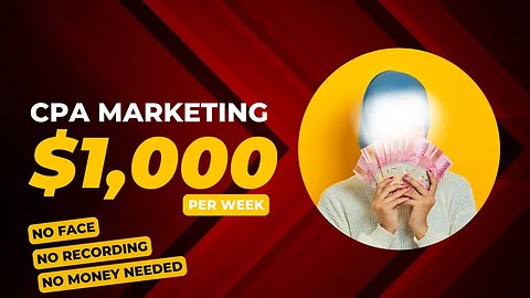 Get Paid $1000 A WEEK, CPA Marketing Tutorial, Ways To Make Money Online