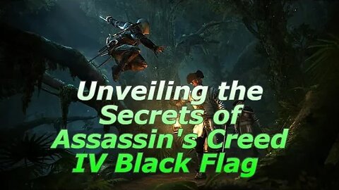 Unveiling the Secrets of Assassin's Creed IV Black Flag Part 8