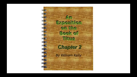Major NT Works an Exposition of the Book of Titus by William Kelly Chapter 2 Audio Book