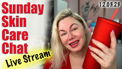 Live Stream Sunday Skin Care Chat