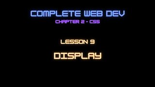 Complete Web Developer Chapter 2 - Lesson 9 Display