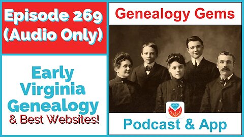 AUDIO PODCAST Episode 269 Virginia Genealogy Strategies and 7 Best Websites