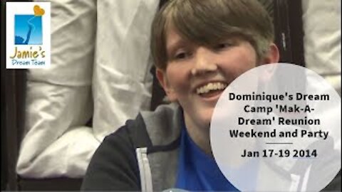 Dominique's Dream Camp 'Mak-A-Dream' Reunion Weekend and Party l Jamie's Dream Team Jan 17-19 2014