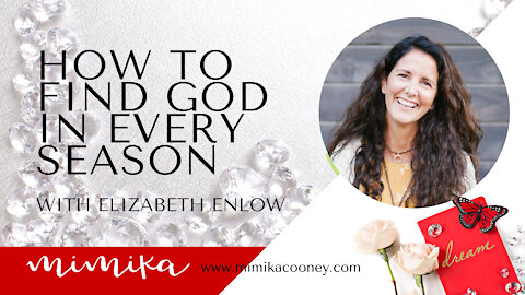 How to Find God in Every Season with Elizabeth Enlow