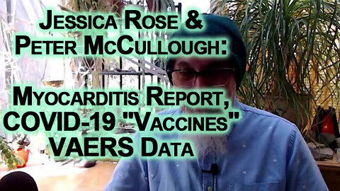 Jessica Rose & Peter McCullough: Report, Myocarditis Adverse Events, COVID-19 "Vaccines" VAERS ASMR