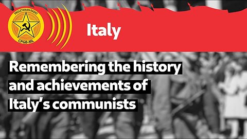 Remembering the history and achievements of Italy’s communists