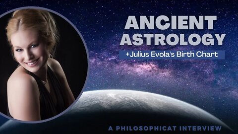 ANCIENT ASTROLOGY + Julius Evola's Birth Chart