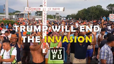 President Trump Will End the Invasion