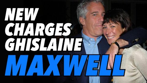 New charges place Ghislaine Maxwell at center of traffic ring