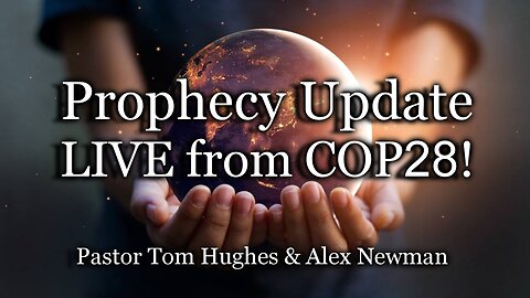 Prophecy Update: LIVE From COP28