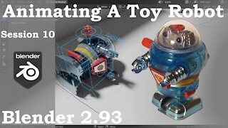 Animating A Toy Robot, Session 10