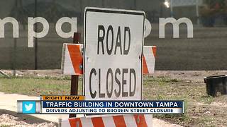 Traffic building in downtown Tampa as drivers adjust to Brorein St. closure