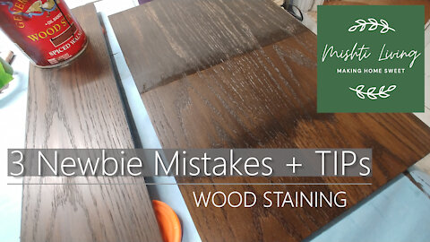 3 Newbie MISTAKES when Staining Wood + TIPS