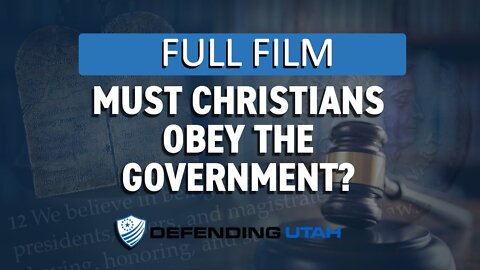 Full Film: Must Christians Obey the Government?
