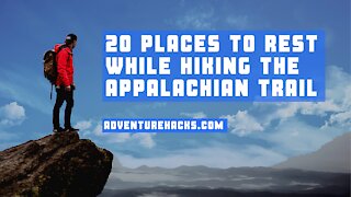 20 Places To Rest While Hiking The Appalachian Trail