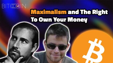 Maximalism and The Right To Own Your Money - Twitter Spaces