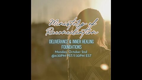 Ministers of Reconciliation: Foundations of Deliverance & Inner Healing