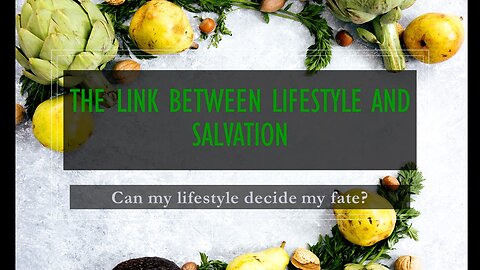 The Link between Lifestyle and Salvation