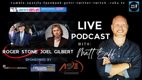 Roger Stone and Joel Gilbert on The Matt Buff Show