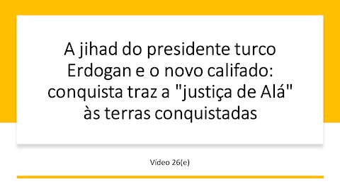 26(E) A JIHAD DO PRESIDENTE TURCO ERDOGAN E O NOVO CALIFADO