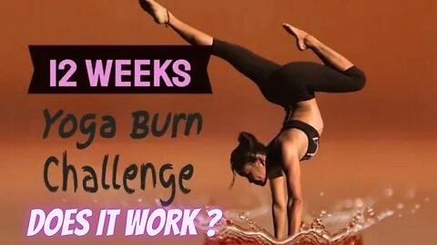 Yoga Burn Reviews – This 12 week Yoga Burn