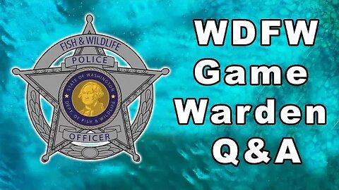 Game Warden Q&A! (Ft. WDFW Enforcement)