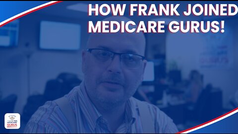 How Frank Joined Medicare Gurus!