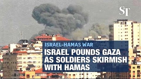 Israel pounds Gaza as soldiers skirmish with Hamas