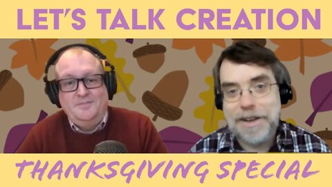 Ep. 45: Let's Talk Creation Thanksgiving Special