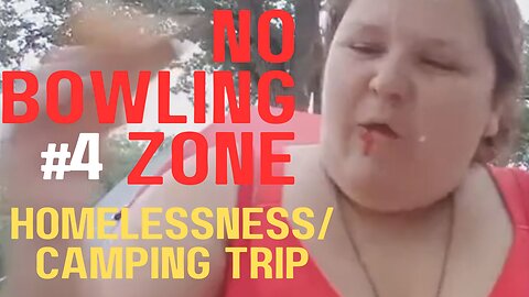 Krystal Station Here #4 | Homelessness/Camping Trip - No Bowling Zone
