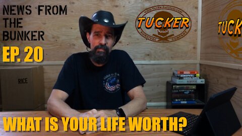 EP-20 What Is Your Life Worth? - News From the Bunker