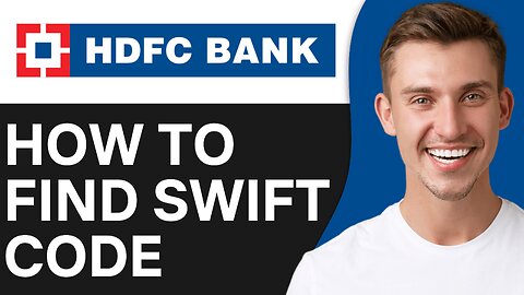HOW TO FIND HDFC BANK SWIFT CODE